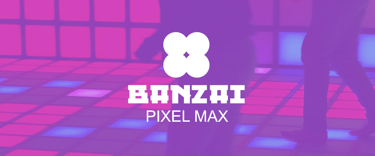 Banzai Pixel Max
